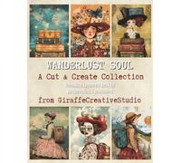 Wanderlust Soul Collage Book: 60+ Whimsical Mixed Media Pages for Junk Journaling and Art Collage: Whimsical and dreamy travel-inspired background ... creative journaling and mixed media projects