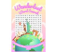 Wanderlust Word Search Book 2: A Travel Puzzle Adventure Featuring 45 Destinations + Fun World Facts