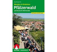 Wandern & Einkehren Pfälzerwald und Deutsche Weinstraße: 50 Touren mit GPS-Tracks