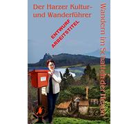 Wandern im Schatten der Hexen: Mystische Plätze - Mystische Pfade im Harz