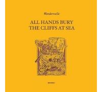 Wanderwelle - All Hands Bury The Cliffs At Sea [VINYL]