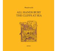 Wanderwelle - All Hands Bury The Cliffs at Sea