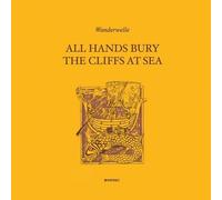 Wanderwelle - All Hands Bury The Cliffs At Sea [Vinyl Lp]