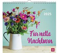 Wandkalender 2025: Für nette Nachbarn: Kleiner Monatskalender 2025 mit tollen Fotos und Zitaten - das perfekte Geschenk für Nachbarn