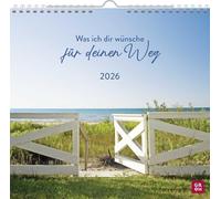 Wandkalender 2026: Was ich dir wünsche für deinen Weg: Monatskalender zum Aufhängen mit lieben Wünschen. Perfektes Geschenk für Kollegenabschied, Umzug, Neuanfang ...