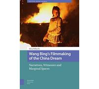 Wang Bing's Filmmaking Of The China Dream