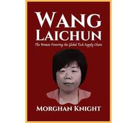 WANG LAICHUN: The Woman Powering the Global Tech Supply Chain
