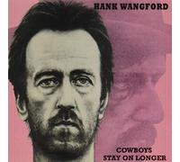 Wangford, Hank - Cowboys Stay on Longer [Import]