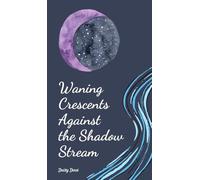 Waning Crescents Against the Shadow Stream