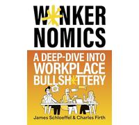 Wankernomics: A Deep-Dive Into Workplace Bullsh*ttery - THE INSTANT SUNDAY TIMES BESTSELLER (Perfect Secret Santa Gift for coworkers)