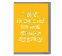 Wanky Candles Carte de vœux humoristique pour 16e 18e 21e anniversaire avec inscription « I REGRET TO INFORM YOU BUT YOUR CHILDHOOD HAS EXPIRED C06