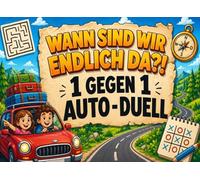 Wann sind wir endlich da?! - Das 1 gegen 1 Auto - Duell: 40 lustige Reise & Autospiele für Kinder. Spannende Duelle für 2 Spieler - die perfekte ... & Urlaub | Geschenk für Kinder ab 7 Jahren