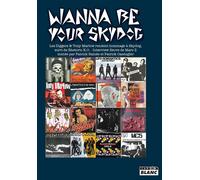Wanna Be Your Skydog Les Diggers & Tony Marlow rendent hommage à Skydog - Patrick Bainée - Camion Blanc Eds - broché - Essai