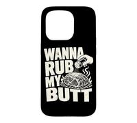 Wanna Rub My Butt Pitmaster Pork Shoulder Grill Blague Coque pour iPhone 15 Pro