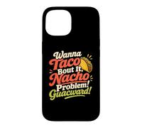 Wanna Taco Bout It Nacho Guacward Humour Coque pour iPhone 15