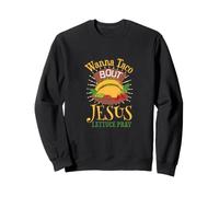 Wanna Taco Bout Jésus - Dieu chrétien Foi Espérance - Sauce Sweatshirt