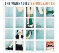Wannadies, The - Before And After