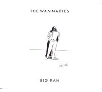 Wannadies, The - Big Fan [Import]