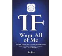 Want All of Me: A dark, touch-her-and-die shadow daddy romance with a broken heroine and a hard-won HEA.