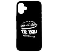 Want Me To Listen Talk About Quantum Mechanics - Physique Coque pour iPhone 16 Plus