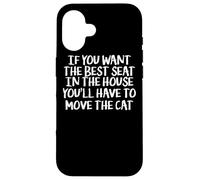 Want The Best Seat in The House Move Cat - Funny Cat Lover Coque pour iPhone 16
