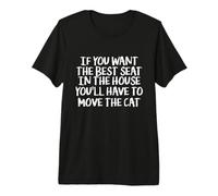 Want The Best Seat in The House Move Cat - Funny Cat Lover T-Shirt Haut de Gamme