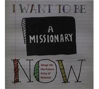 Want To Be A Missionary Now / Vario