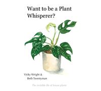 Want To Be A Plant Whisperer