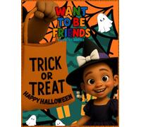 WANT TO BE FRIENDS TRICK OR TREAT: halloween coloring book for kids and toddlers between ages 4-12