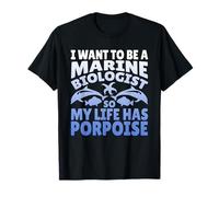 Want to Be Marine Biologist So My Life Has Marsouin T-Shirt