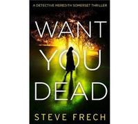 Want You Dead by Steve Frech Paperback Book Steve Frech (Auteur)