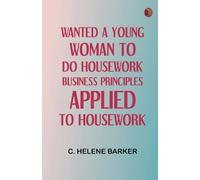 Wanted, a Young Woman to Do Housework: Business principles applied to housework