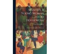 Wanted, A Young Woman To Do Housework: Business Principles Applied To Housework
