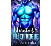 Wanted By The Alien Rogue: A Sci Fi Alien Warrior Romance Paperback Book By Krista Luna