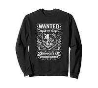 Wanted Dead and Alive : Cat G e Schrödinger Sweatshirt