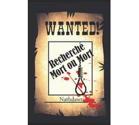 Wanted ! Recherché mort ou mort