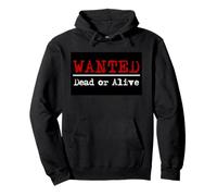 Wanted T-Shirt Wanted Dead Or Alive Sweat à Capuche