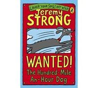 wanted! the hundred-mile-an-hour dog Strong, Jeremy (Auteur)