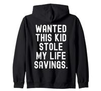 Wanted This Kid Stole My Life Savings Drôle Sweat à Capuche