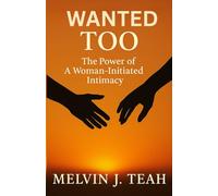 Wanted Too: The Power of A Woman-Initiated Intimacy