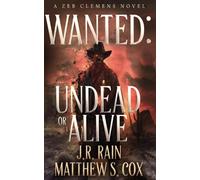 Wanted: Undead Or Alive: A Riveting Western Novel With A Twist