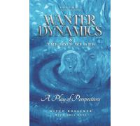 Wanter Dynamics & The Love We Are: A Play of Perspectives