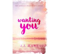Wanting You (The Saxville Sweethearts Series Book 2)