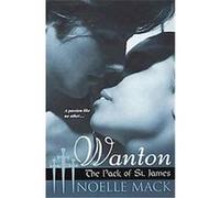 Wanton, The Pack of St. James Noelle Mack (Auteur)