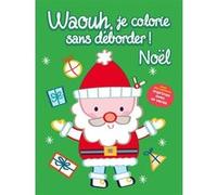 Waouh, je colorie sans déborder ! - Le père-noel Collectif (Auteur)