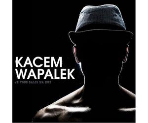 Wapalek, Kacem - Je Vous Salis Ma Rue