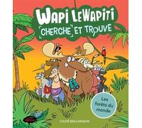 Wapi Le Wapiti Cherche Et Trouve - Les Forêts Du Monde