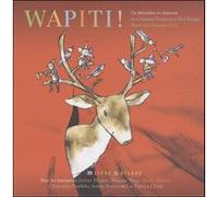 Wapiti! Christiane Duchesne (Auteur), Paul Kunigis (Auteur), Geneviève Côté (Illustration)