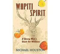 Wapiti Spirit Michael Houston (Auteur)