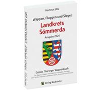 Wappen, Flaggen und Siegel LANDKREIS SÖMMERDA - Ein Lexikon - Ausgabe 2026: Großes Thüringer Wappenbuch - Band 14 von 18